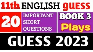 11th English Guess paper 2023 | Book 3 Play short questions guess 2023