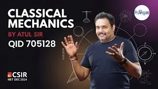 CSIR NET Dec 2024 | QID 705128 | Classical Mechanics Solution by Atul Sir | Pravegaa Education