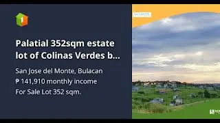 Palatial 352sqm estate lot of Colinas Verdes by Sta Lucia Group of Companies For Sale in Bulacan