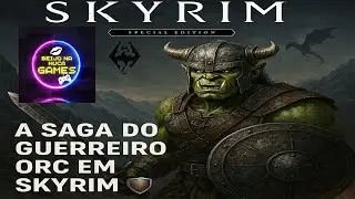 THE ELDER SCROLLS V: SKYRIM SPECIAL EDITION- #4 - ⚔️🐲 A Saga do Guerreiro Orc em Skyrim 🛡️🔥