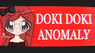 Is this the DEADLIEST dating simulator??? | Doki Doki Anomaly Ep 1
