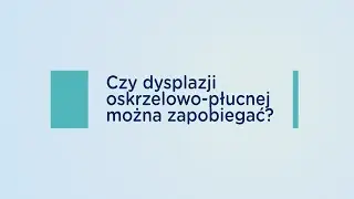 Czy dysplazji oskrzelowo-płucnej można zapobiegać?