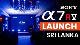 New Sony A7RV Launch Event | CameraLK | Sony