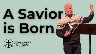 Do Not Be Afraid: A Savior is Born in Luke 2 | January 25, 2026
