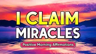 NEW!I CLAIM MY MIRACLES | Positive Morning Affirmations | Positive Innertune Affirmations | Gratitu