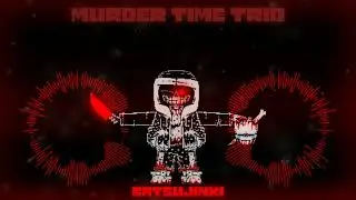 [Undertale AU] Murder Time Trio Phase 3 - Satsujinki [Cover]