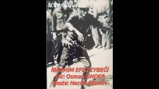 GEDİZ TÜRKÜLERİ-İBRAHİM EFE ZEYBEĞİ