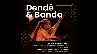 Dend&ecirc; & Banda in Rio at Audio Rebel - March 2025