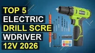 Top 5 Electric Drill Screwdriver 12V 2026 | 2026 12V Electric Drill Screwdriver Combo