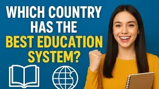 Top countries with the best education system 2025 | what's their secret?