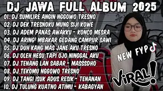 DJ JAWA TERBARU 2025 FULL BASS🎶DJ SUMILIRE ANGIN NGGOWO TRESNO FULL ALBUM VIRAL TIKTOK TERBARU 2025