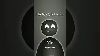 I am not a bad person!! status video!! avi status