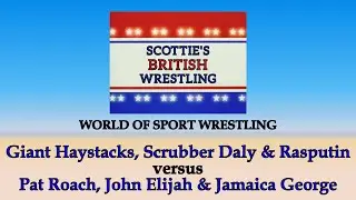 WOS Wrestling - Giant Haystacks, Scrubber Daly & Rasputin vs Pat Roach, John Elijah & Jamaica George