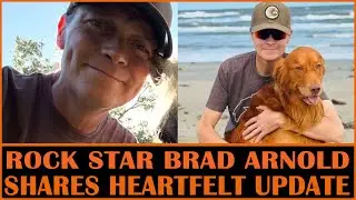Rock Star Brad Arnold Shares Heartfelt Update Amid Cancer Battle