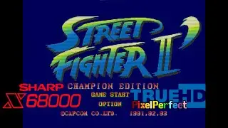 Street Fighter II: Champion Edition - SHARP X68000 PIXEL PERFECT (4K 60FPS)