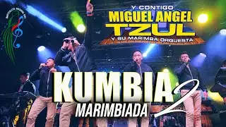 Kumbia Marimbiada 2 FULL AUDIO EN VIVO Dulce Ni&ntilde;a / Sabes A Chocolate / Fuego Miguel &Aacute;ngel Tzul