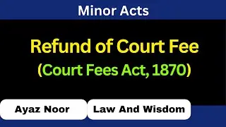 Refund of Court Fees  || Court Fees Act || Ayaz Noor