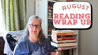August Reading Wrap Up 2025, A Mixture of Genres, But Great Books!!