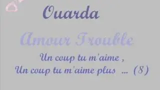 Un coup tu m'aimes, Un coup tu m'aimes plus - Ouarda