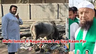 Mufti Ismail k Nagarsevak Salman Shaikh Saleem Lag Gay Kaam Par 