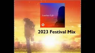 Lucas & Steve ft. Alida - Another Life (2023 Festival Mix)