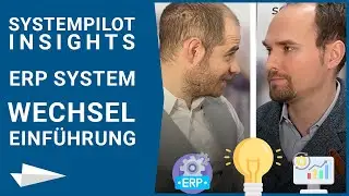 ERP System Einf&uuml;hrung und Wechsel: Kosten, Dauer  und typische Probleme - Systempilot Insights