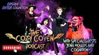 THE COZY COVEN PODCATS EP 12 FT COGNITION