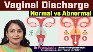 Vaginal Discharge: Normal vs Abnormal? 💧⚠️ | What Every Woman Should Know! 👩&zwj;⚕️💡Dr Premalatha