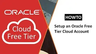 HOWTO Setup an Oracle Free Tier Cloud Account