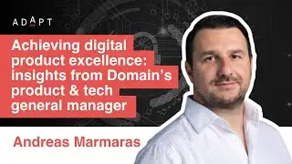 Achieving digital product excellence: insights from Domain&rsquo;s product & tech general manager