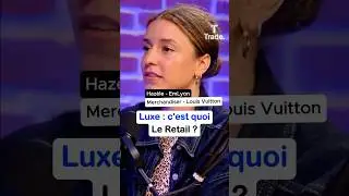 C&rsquo;est quoi le RETAIL dans le LUXE ?