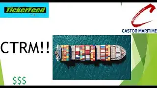 Castor Maritime!! CTRM Stock! The Penny Stock Upside!
