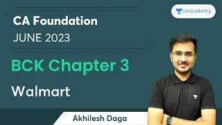 BCK Chapter 3 | Walmart | CA Foundation | Akhilesh Daga
