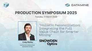 Holistic Reconciliation: Integrating the Full Value Chain for Smarter Mining | Craig Morley