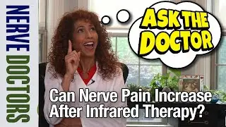 Can Nerve Pain Increase After Infrared Therapy? - Ask The Nerve Doctors