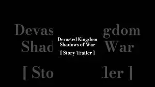 Devasted Kingdom Shadows of War[ Story Trailer ] #games #nerd #indie #gamedev #indiegame #soulslike