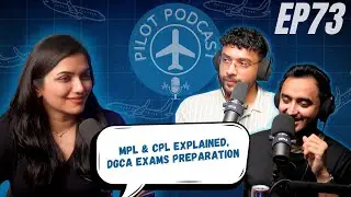 DGCA MPL vs CPL |  Pilot Podcast EP73 | Capt. Neha, WingedEngineer & Nilay 