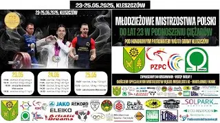 22 .M P Kobiet i 57. M P Mężczyzn U23  w podnoszeniu ciężarów Kleszczów 24.05.2025 r.Dzień 2