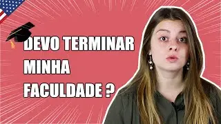 3 MOTIVOS PARA TERMINAR A FACULDADE NO BRASIL ANTES DE VIR PARA OS EUA