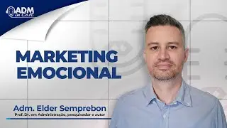 Emoções engajam | Adm. Elder Semprebon #265