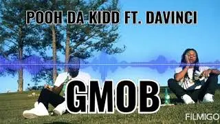 Pooh Da Kidd ft. Davinci - GMOB