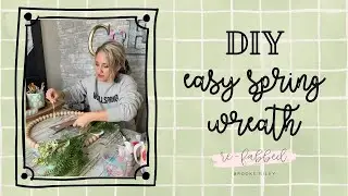 Making a Spring Wreath with Brooke Riley of Re Fabbed