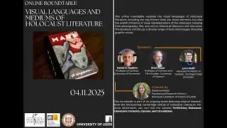 Online Roundtable: Visual Languages And Mediums Of Holocaust Literature