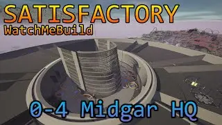 Satisfactory Timelapse - Part 0-4 Midgar HQ First Part - FF7 GIGAFACTORY