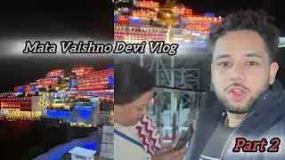 Mata Vaishno Devi vlog 2026 January Part 2
