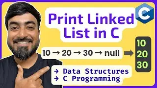 Print Linked List in C | Data Structures | C Programming for Beginners