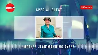Mother Jean Manning Ayers - Interview #64 (Niece Of The Late Bishop Ross Perry Paddock)