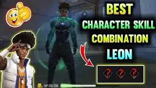 LEON BEST CHARACTER SKILL COMBINATION 💥💥 //LEON CHARACTER ABILITY TEST 💥