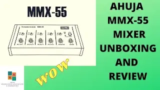 AHUJA MMX-55 MIXER UNBOXING AND REVIEW. AHUJA MMX-55 KI UNBOXING