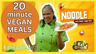 Veganuary - Eat Good - Episode 1 ---- 20 Minute Vegan Meals EVERYONE should Know